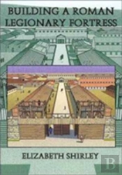 Building A Roman Legionary Fortress