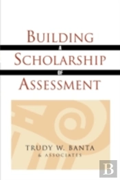 Building A Scholarship Of Assessment
