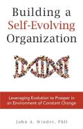 Building A Self-Evolving Organization