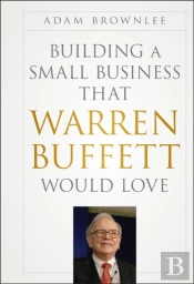 Building A Small Business That Warren Buffett Would Love