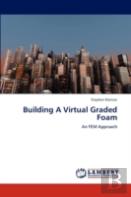 Building A Virtual Graded Foam