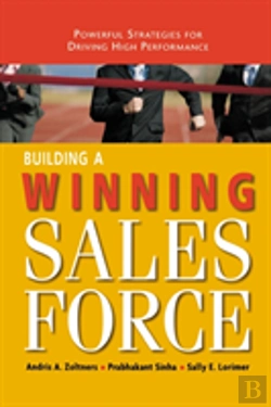 Bertrand.pt - Building A Winning Sales Force: Powerful Strategies For Driving High Performance