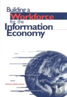 Building A Workforce For The Information Economy