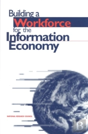 Building A Workforce For The Information Economy