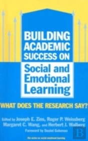 Building Academic Success On Social And Emotional Learning