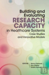 Building And Evaluating Research Capacity In Healthcase Systems