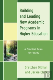 Building And Leading New Academic Programs In Higher Education