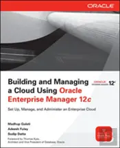 Building And Managing A Cloud Using Oracle Enterprise Manager 12c