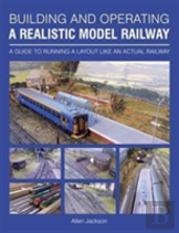 Building And Operating A Realistic Model Railway