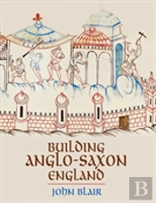 Building Anglo-Saxon England