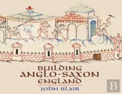 Building Anglo-Saxon England