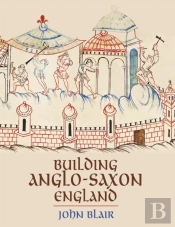 Building Anglo-Saxon England