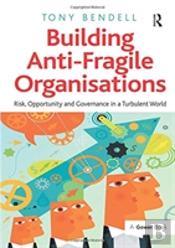 Building Anti-Fragile Organisations