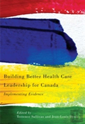 Building Better Health Care Leadership For Canada
