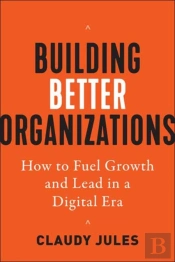 Building Better Organizations