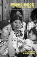 Building Bridges To Oral Cultures