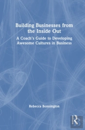 Building Businesses From The Inside Out