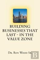 Building Businesses That Last - In The Value Zone