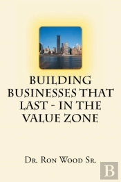 Building Businesses That Last - In The Value Zone