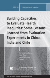 Building Capacities To Evaluate Health Inequities: Some Lessons Learned From Evaluation Experiments In China, India And Chile