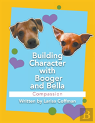 Building Character With Booger And Bella
