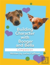 Building Character With Booger And Bella
