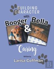 Building Character With Booger And Bella
