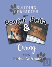 Building Character With Booger And Bella
