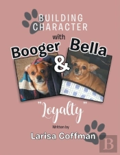 Building Character With Booger And Bella