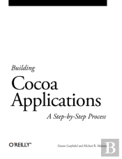 Building Cocoa Applications - A Step-By-Step Guide