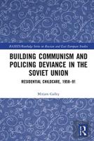 Building Communism And Policing Deviance In The Soviet Union