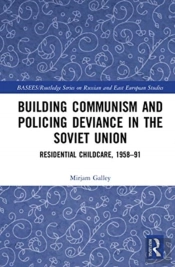 Building Communism And Policing Deviance In The Soviet Union