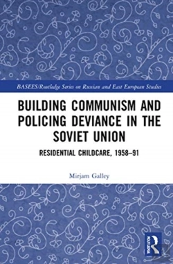 Bertrand.pt - Building Communism And Policing Deviance In The Soviet Union