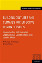 Building Cultures And Climates For Effective Human Services