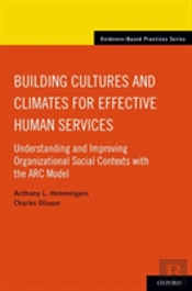 Building Cultures And Climates For Effective Human Services
