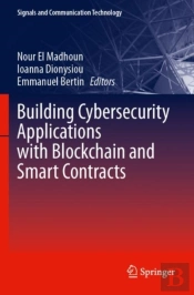 Building Cybersecurity Applications With Blockchain And Smart Contracts