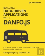 Building Data-Driven Applications With Danfo.Js