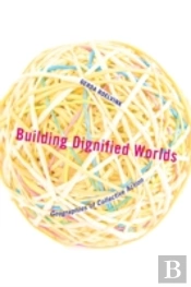 Building Dignified Worlds