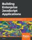 Building Enterprise Javascript Applications