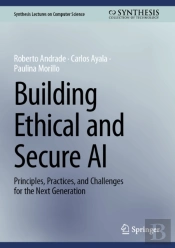 Building Ethical And Secure Ai