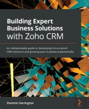 Building Expert Business Solutions With Zoho Crm