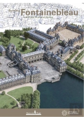 Building Fontainebleau : A Richly Illustrated History
