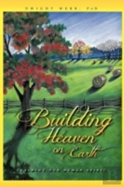 Building Heaven On Earth