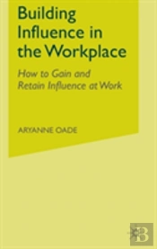 Building Influence In The Workplace