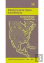 Building Knowledge Regions In North America - Emerging Technology Innovation Poles