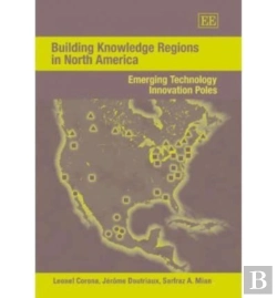 Bertrand.pt - Building Knowledge Regions In North America - Emerging Technology Innovation Poles