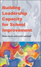 Building Leadership Capacity For School Improvement