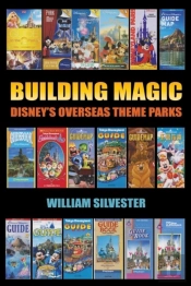 Building Magic - Disney'S Overseas Theme Parks