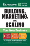 Building, Marketing, And Scaling Your New Business