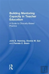Building Mentoring Capacity In Teacher Education